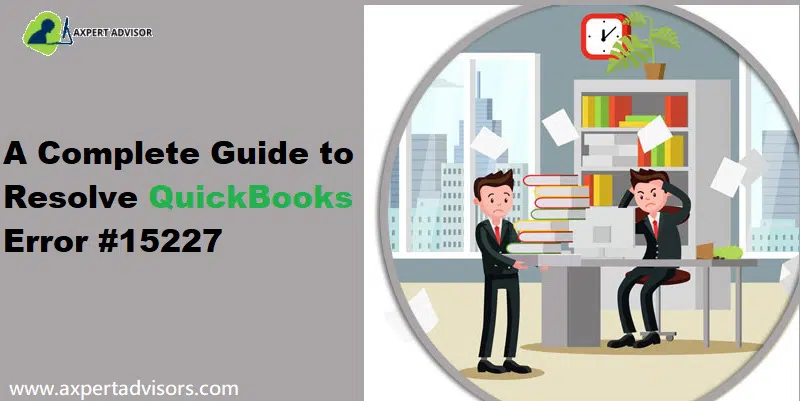 Learn the Quickest methods to Fix QuickBooks error code 15227 - Featuring Image