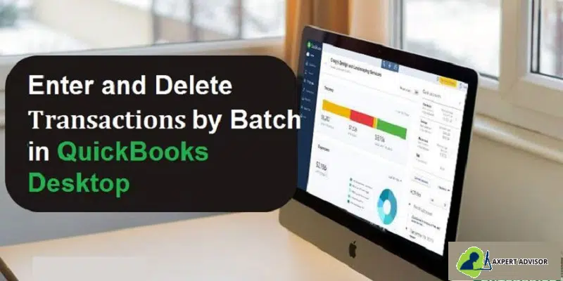 Enter or delete transactions by batch in QuickBooks Desktop - Featuring Image