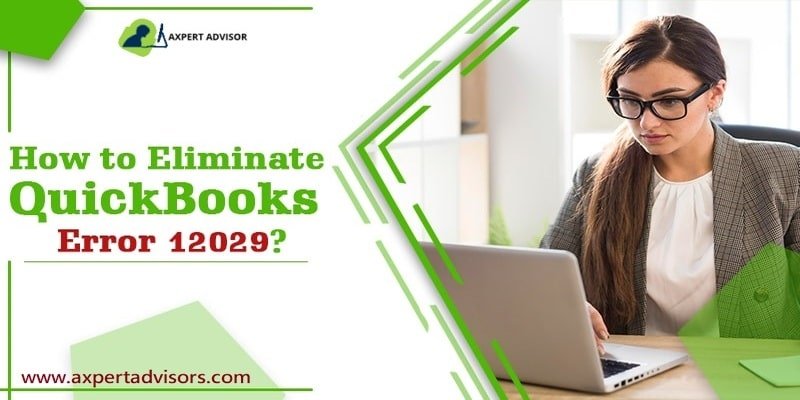 How to Fix QuickBooks Error Code 12029?