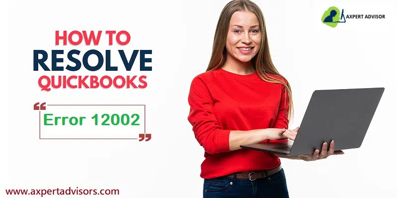 How to Troubleshoot QuickBooks Error Code 12002?
