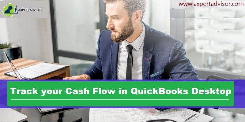 How to Track your Cash Flow in QuickBooks Desktop?