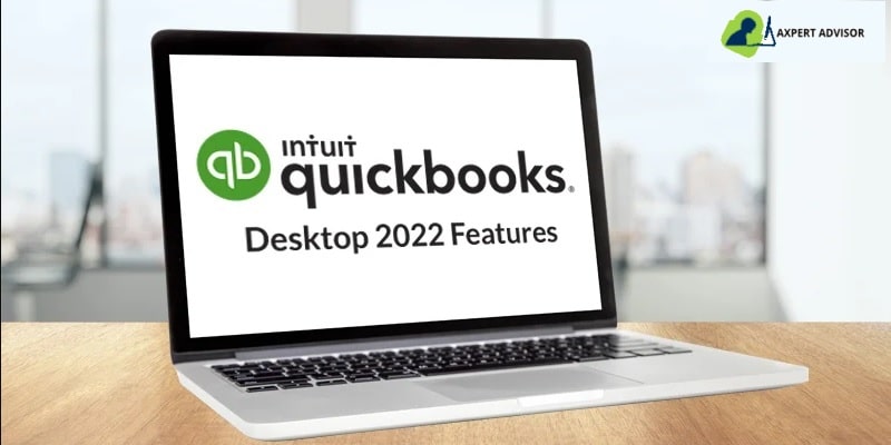 New Features Added in QuickBooks Desktop 2022 That You Should Know About