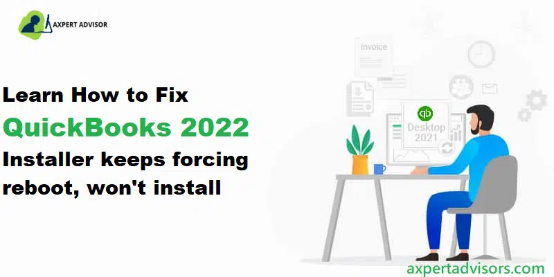 QuickBooks desktop 2022 installer keeps forcing reboot, won't install - Featuring Image