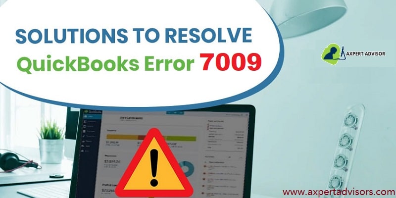 QuickBooks Error Code 7009 - How to Troubleshoot This Error?