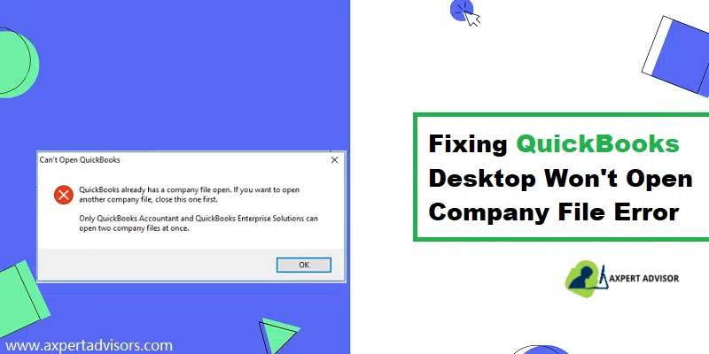 Can’t Open Company File in QuickBooks – How to Fix It?