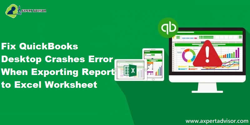 Fix QuickBooks Desktop Crashes Error When Exporting Report to Excel Worksheet - Featuring Image