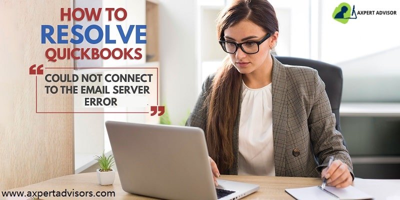 Blog 18 How to Fix QuickBooks Couldn’t Connect to the Email Server?