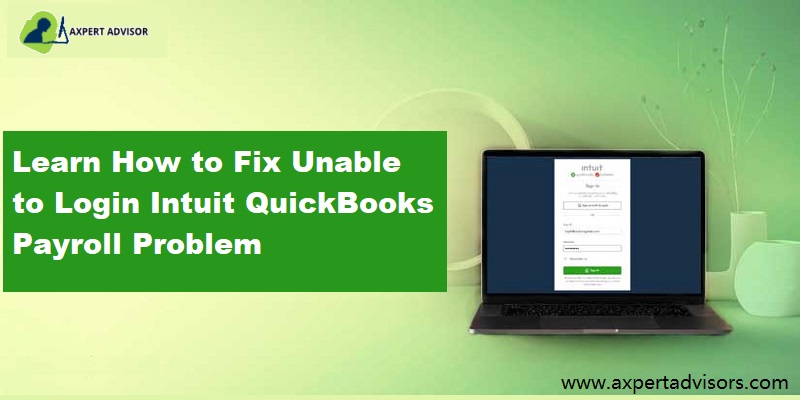 How to Fix ‘Unable to Login Intuit QuickBooks Payroll’ Error?