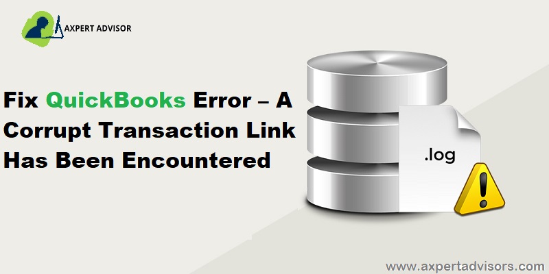 Fix QuickBooks Error – A Corrupt Transaction Link Has Been Encountered