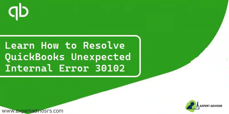 How to Troubleshoot QuickBooks Payroll Internal Error 30102?